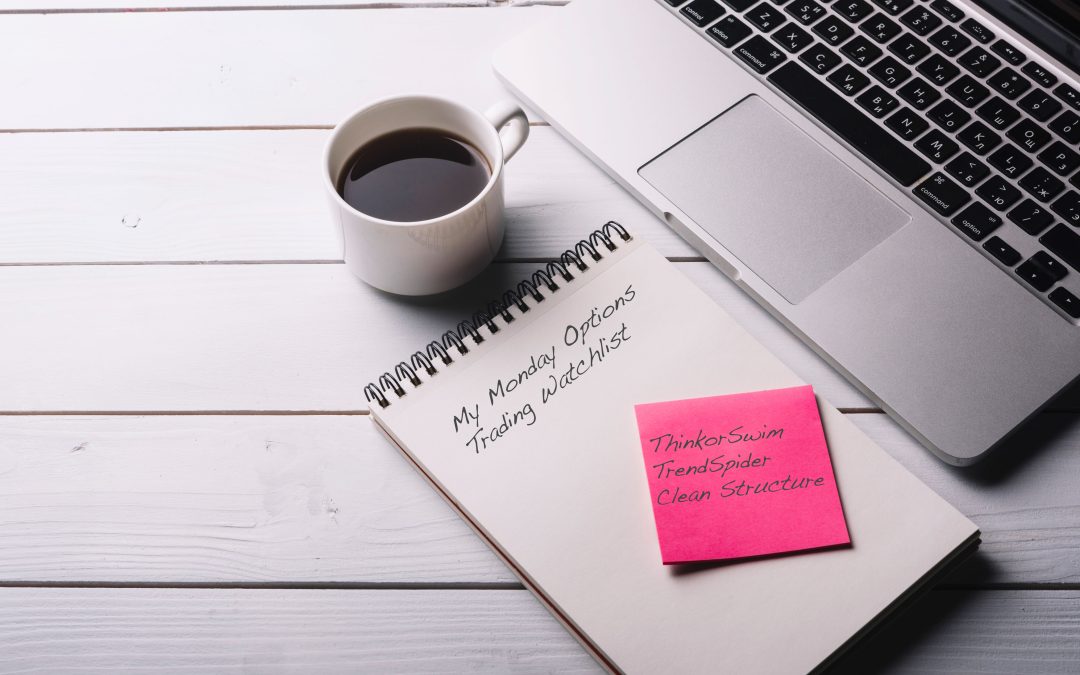 Stop Winging It: Here’s Exactly How I Build My Monday Options Trading Watchlist